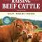 Storey&#039;s Guide to Raising Beef Cattle, 4th Edition: Health, Handling, Breeding