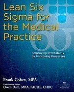 Lean Six Sigma for the Medical Practice: Improving Profitability by Improving Processes foto