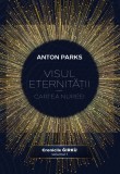 Cumpara ieftin Carte Visul Eternitatii - Cartea Nureei de Anton Parks, Seria Cronicile Girku, An 2022, Brosata, Romana