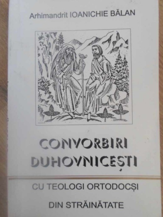 CONVORBIRI DUHOVNICESTI CU TEOLOGI ORTODOCSI DIN STRAINATATE-PARINTELE IOANICHIE BALAN-226874