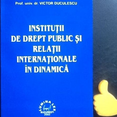 Institutii de drept public si relatii internationale in dinamica Duculescu