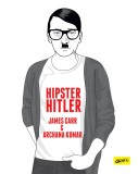 Hipster Hitler - James Carr, Archana Kumar