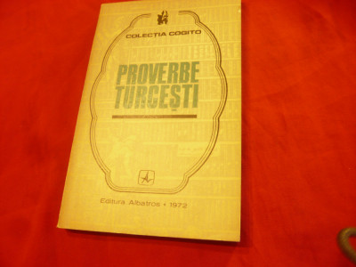 Proverbe Turcesti - Ed.Albatros 1972 ,prefata A.Baubec si N.Constantinescu ,183p foto