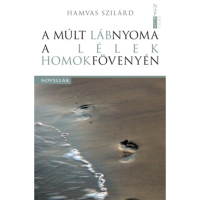 A m&amp;uacute;lt l&amp;aacute;bnyoma a l&amp;eacute;lek homokf&amp;ouml;veny&amp;eacute;n - Hamvas Szil&amp;aacute;rd foto