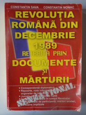 REVOLUTIA ROMANA DIN DECEMBRIE 1989 RETRAITA PRIN DOCUMENTE SI MARTURII de CONSTANTIN SAVA SI CONSTANTIN MONAC , BUCURESTI 2001 foto