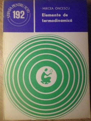 ELEMENTE DE TERMODINAMICA-MIRCEA ONCESCU-278649 foto