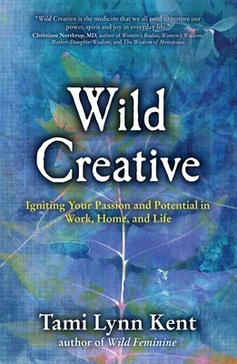 Wild Creative: Igniting Your Passion and Potential in Work, Home, and Life foto
