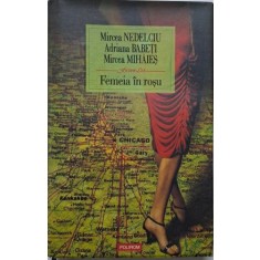 Femeia in rosu &ndash; Mircea Nedelciu, Adriana Babeti, Mircea Mihaies (putin uzata)
