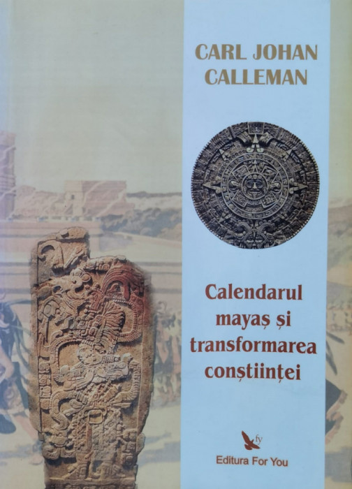 Calendarul Mayas Si Transformarea Constiintei - Carl Johan Calleman ,560850