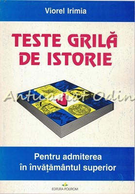 Teste Grila De Istorie - Viorel Irimia | Okazii.ro