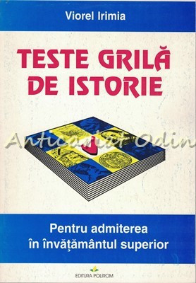 Teste Grila De Istorie - Viorel Irimia foto