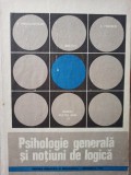 P. Popescu Neveanu - Psihologie generala si notiuni de logica (Editia: 1973)