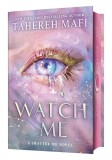 Watch Me (Sprayed Edges) | Tahereh Mafi