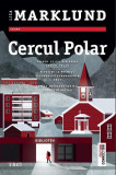 Cercul polar (Vol. 1) - Paperback brosat - Liza Marklund - Trei