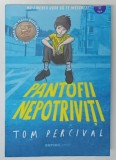 PANTOFII NEPOTRIVITI de TOM PERCIVAL , ilustratiile autorului* , 2024 * MICI DEFECTE