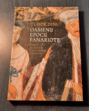 Oamenii epocii fanariote chipuri din bisericile Tarii Romanesti Tudor Dinu, Humanitas