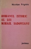 Romanul istoric al lui Mihail Sadoveanu - Nicolae Frigioiu