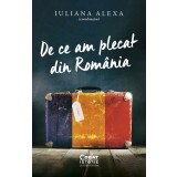 De ce am plecat din Rom&acirc;nia