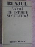 BLAJUL, VATRA DE ISTORIE SI CULTURA-COLECTIV-227853