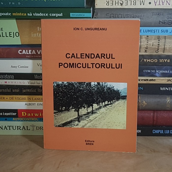 ION C. UNGUREANU - CALENDARUL POMICULTORULUI , 2003 *