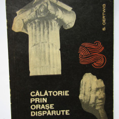 Siegfried Oertwig - Calatorie prin orase disparute