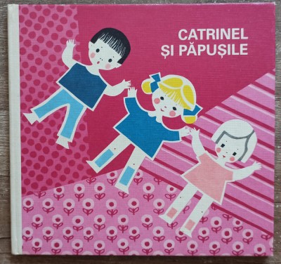 Catrinel si papusile - Margot Scholzel// 1980 foto