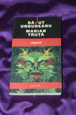 Vegetal Danut Ungureanu Marian Truta roman science fiction sf colectia nautilus foto