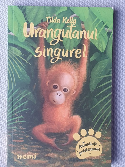 Urangutanul singurel, Tilda Kelly, 160 pagini, noua