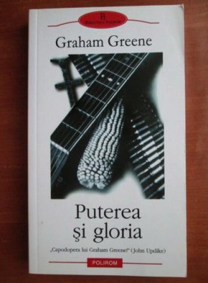 Graham Greene - Puterea și gloria ( Premiul HAWTHORNDEN ) foto