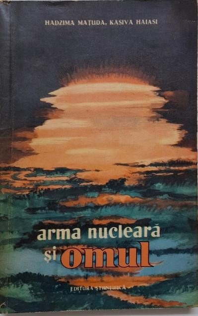 Arma nucleara si omul &ndash; Hadzima Matuda, Kasiva Haiasi