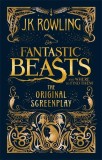 Fantastic Beasts and Where to Find Them: The Original Screenplay - J.K. Rowling