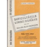 Dificultatile limbii romane intr-un dialog elev - profesor (teme, teste grile pentru bacalaureat, admitere, licee, colegii, facultati)