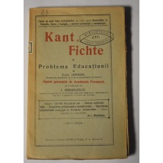 Kant și Fichte și Problema Educațiunii de Paul Duproix - Prima ediție 1923
