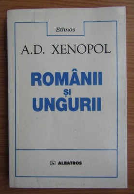 Romanii si ungurii A.D. Xenopol foto