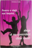 Pentru o viata mai linistita, alege sa nu controlezi chair totul! - Christianne Chaille