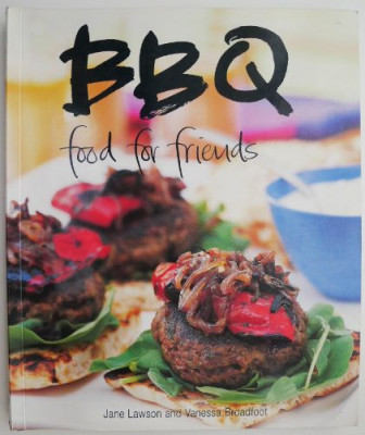 BBQ Food for Friends &amp;ndash; Jane Lawson, Vanessa Broadfoot foto