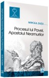 Procesul lui Pavel, Apostolul neamurilor | Mircea Dutu