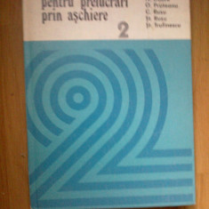 k0d NORMAREA TEHNICA PENTRU PRELUCRARI PRIN ASCHIERE ~ COLECTIV ( vol. 2 )