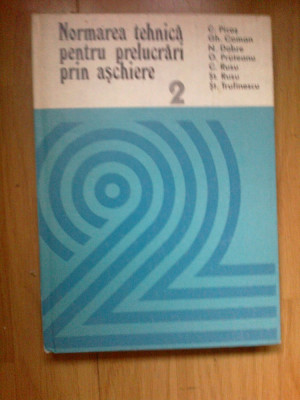 k0d NORMAREA TEHNICA PENTRU PRELUCRARI PRIN ASCHIERE ~ COLECTIV ( vol. 2 ) foto