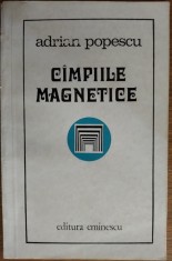 ADRIAN POPESCU - CAMPIILE / CIMPIILE MAGNETICE (VERSURI, editia princeps - 1976) [coperta de DUMITRU VERDES / tiraj 580 ex.]