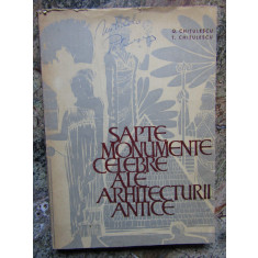 SAPTE MONUMENTE CELEBRE ALE ARHITECTURII ANTICE-G. CHITULESCU, T. CHITULESCU