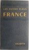 France. Les Guides Bleus - Ghid Turistic Francez, Editie Originala