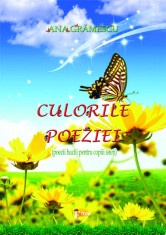 Culorile poeziei. Poezii pentru copii - Ana Gramescu foto