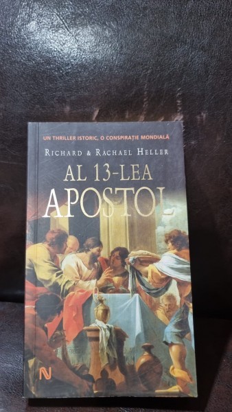 Al 13-lea Apostol - Richard &amp; Rachel Heller