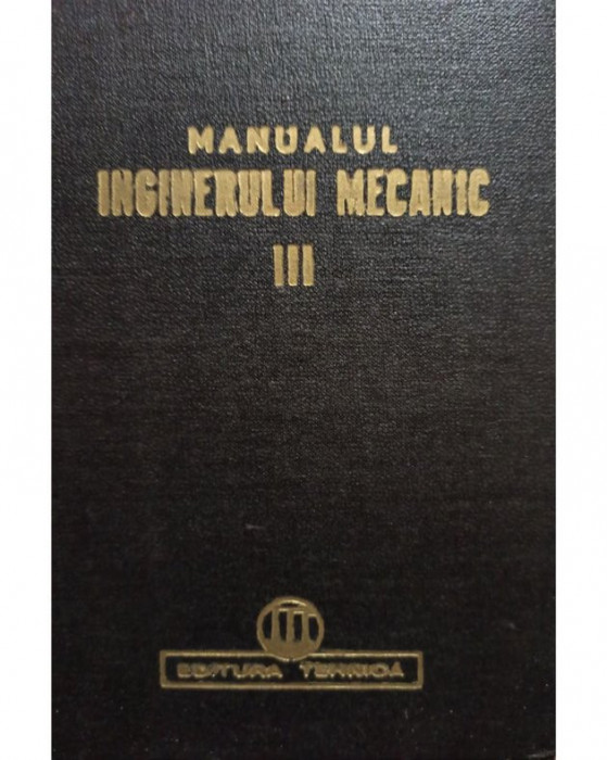 Manualul inginerului mecanic, vol. III (1952)