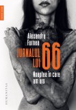 Jurnalul lui 66 - Alexandra Furnea - Humanitas
