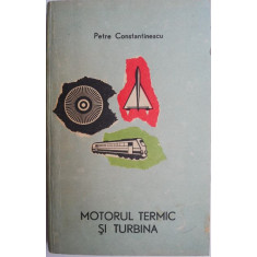 Motorul termic si turbina &ndash; Petre Constantinescu