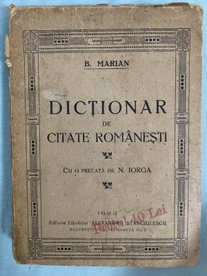 1923 B. MARIAN DICTIONAR DE CITATE ROMANESTI [PREF. DE N.IORGA] BUCURESTI foto