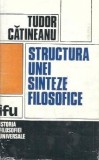 Structura unei sinteze filosofice (volumul 1) - Tudor Catineanu