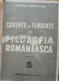 CURENTE SI TENDINTE IN FILOZOFIA ROMANEASCA - LUCRETIU PATRASCANU, 1946